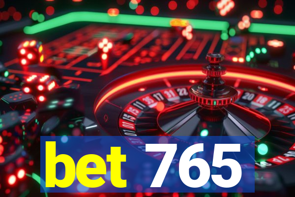 bet 765